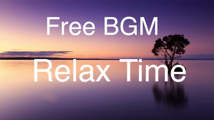 【フリーBGM】リラックスしたい時に！オルゴールBGM 癒し・感動・睡眠