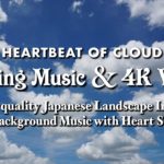 【4K映像+癒しBGM】雲の高画質風景動画 睡眠・入眠・作業用・勉強用・ヨガ・瞑想タイムに長時間ヒーリング心拍音楽「雲の鼓動」心音でリラックス
