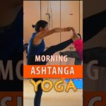 Morning Ashtanga Yoga | #yoga #ashtangayoga #yogaflow #yogateachertraining