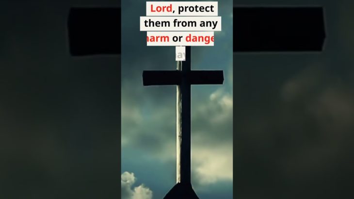 “Praying for the Well-being of Our Loved Ones: Seeking God’s Blessings and Protection”