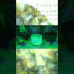 【30秒瞑想🌱】若葉の季節にクリスタルボウルと複数のシンギングボウルで演奏④ | 倍音　低音　瞑想　演奏　浄化　癒し　リラックス　チャクラ　ASMR　サウンドバス　ソルフェジオ音階　 #shorts