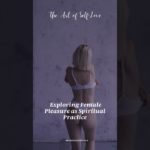 Female Pleasure and Sexual Well-Being🌹