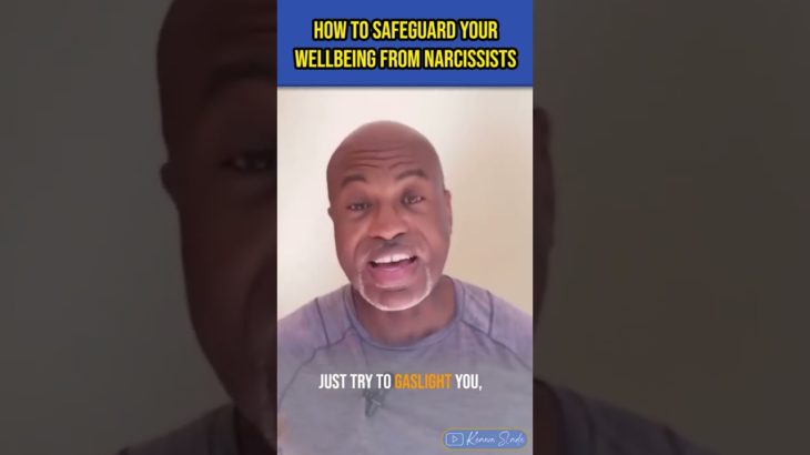 How To Safeguard Your Wellbeing  from Narcissists