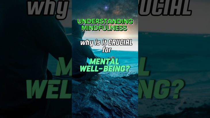 Understanding MINDFULNESS. Why is it CRUCIAL for MENTAL WELL-BEING?🧘‍♀️🌊#motivation #mentalhealth