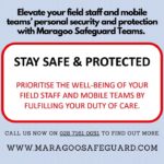 Show you care about the safety and well-being of your field staff and mobile teams.