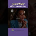 The Impact of Heart Walls on Relationships and Well-Being