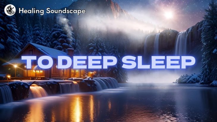 ✨深い睡眠とリラックス：癒しと瞑想の音楽、心と身体をリフレッシュ♪