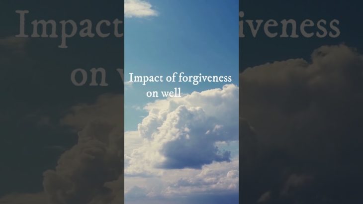 How Impact of forgiveness on well being? #quotes #motivation #motivational  #shortsvideo #viral