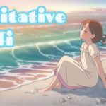 波の音に包まれる瞑想時間 | 静かな癒しのLo-fiトラック