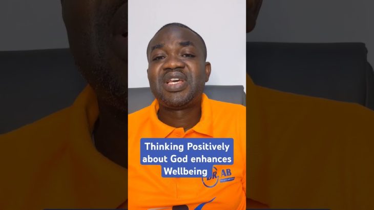 Adopting a Positive Mindset about God enhances your Wellbeing.