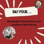 Day 4: Cultivating Meaningful Connections and Emotional Well-Being