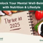 Thrive in 2025: Unlock Your Mental Well-Being with Nutrition & Lifestyle