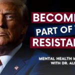 Becoming Part of the Resistance: Coping Strategies for Emotional Well-Being | Dr. Alicia