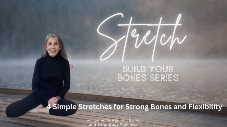 Four Simple Stretches for Bone Health and Well-being