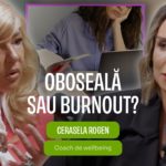 OBOSEALĂ SAU BURNOUT? cu Cerasela Rogen, Coach de wellbeing | Podcast Dialog Meducativ 34