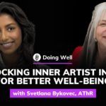 Svetlana Bykovec, AThR: Unlocking Inner Artist in You for Better Well-being | Doing Well #74