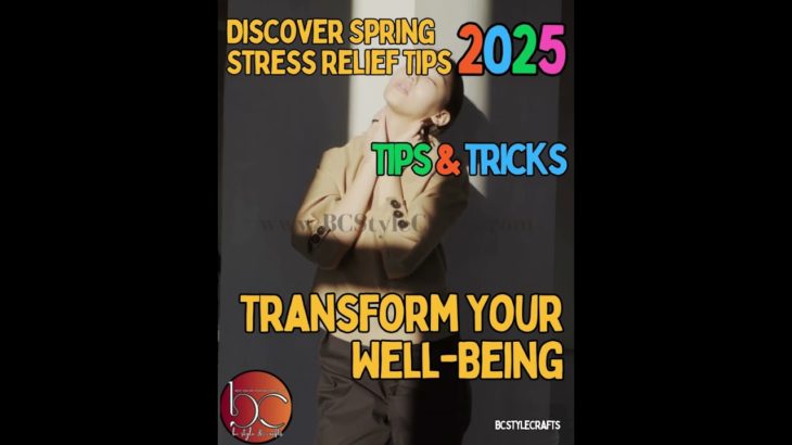 Discover Spring Stress Relief Tips to Transform Your Well-Being