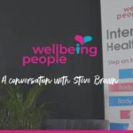 Wellbeing People: A conversation with Steve Brown