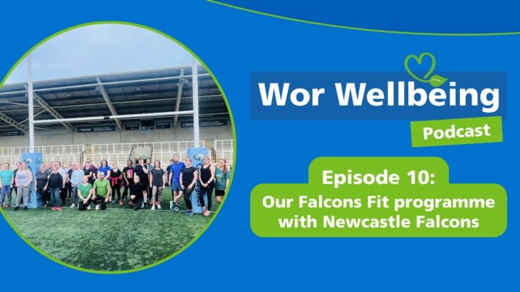 Wor Wellbeing #10 – Our Falcons Fit programme with Newcastle Falcons