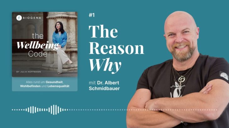 #1 The Wellbeing Code: BIOGENA Founder Dr. Albert Schmidbauer im Gespräch