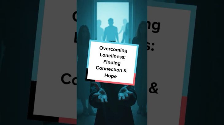 Overcoming Loneliness: Finding Connection & Hope. #MentalHealth #Loneliness  #Hope  #Wellbeing