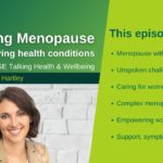 Managing Menopause with underlying conditions – Episode 107 HSE Talking Health & Wellbeing Podcast