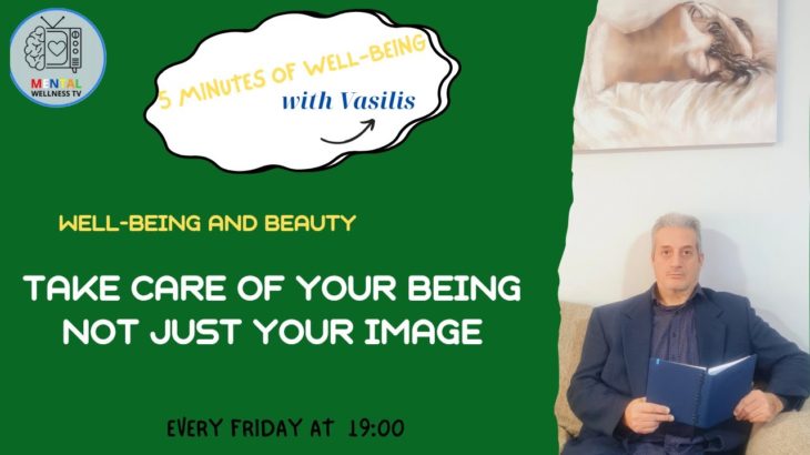 TAKE CARE OF YOUR BEING NOT JUST YOUR IMAGE | WELL-BEING AND BEAUTY