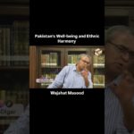 Pakistan’s Well-being and Ethnic Harmony | Wajahat Masood | Nigaah-e-Digar