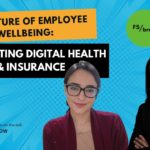 The Future of Employee Wellbeing: Integrating Digital Health & Insurance
