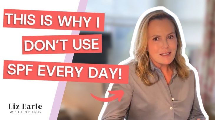 I don’t use SPF every day – here’s why | Liz Earle Wellbeing