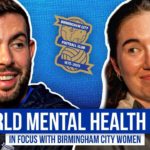 Let’s Talk Mental Health and Wellbeing | Birmingham City Women | World Mental Health Day
