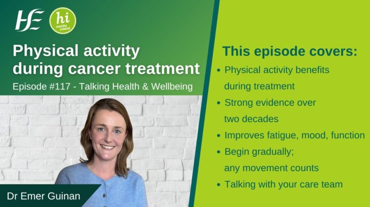 Physical activity during cancer treatment – Episode 117 HSE Talking Health & Wellbeing Podcast
