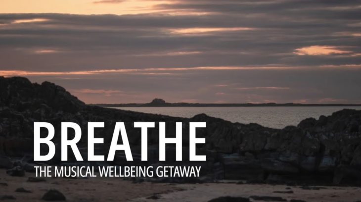 Breathe: The Musical Wellbeing Getaway – Holy Island Lindisfarne