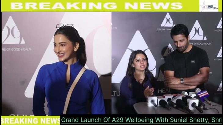 Grand Launch Of A29 Wellbeing With Suniel Shetty, Shriya Saran,Sonu Sood & Many Celebs