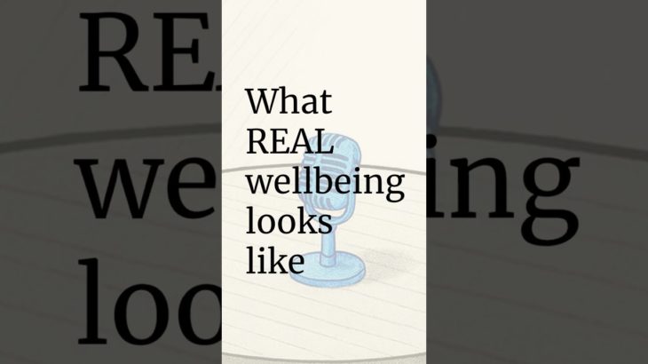 What Real Wellbeing Looks Like