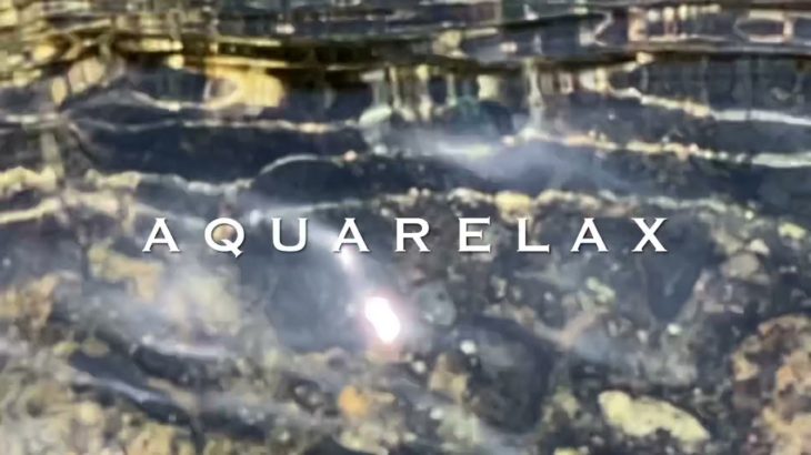 【アクアリラックス】001  水の癒し　睡眠　自然　涼しい　AQUARELAX