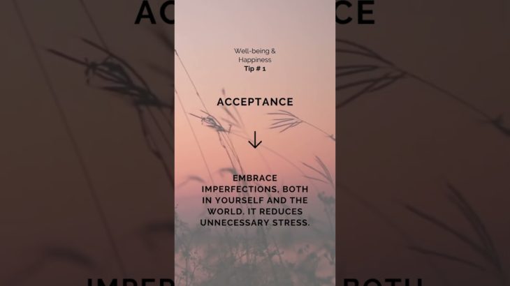 Well-being & Happiness Tip # 1_Acceptance #motivation  #mentalhealth