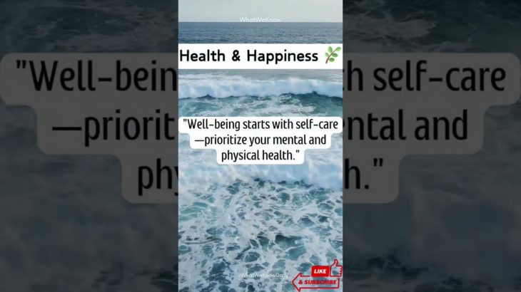 Health & Happiness 🌿-Well-being starts with self-care—prioritize you.. #shorts #health #happy #facts