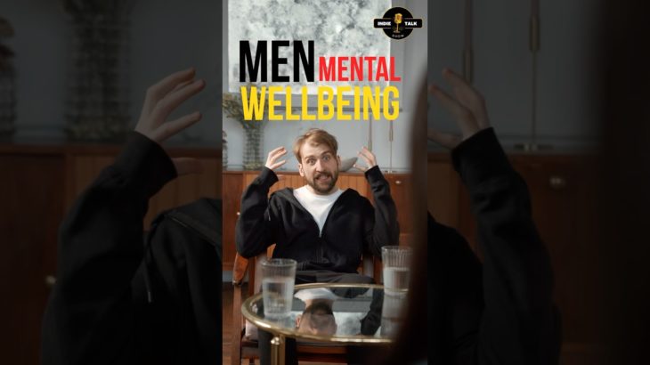 Men mental wellbeing | Mentalhealth awareness | Indie talk show | #mentalhealth #menmentalhealth