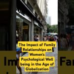 The Impact of Family Relationships on Women’s Psychological Well being in the Age of Globalization