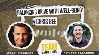 Balancing Drive with Well-Being with Chris Bee