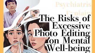 The Risks of Excessive Photo Editing on Mental Well-being
