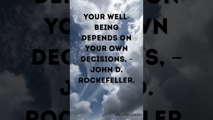 «Your well-being depends on your own decisions 💭 | John D. Rockefeller Quote»
